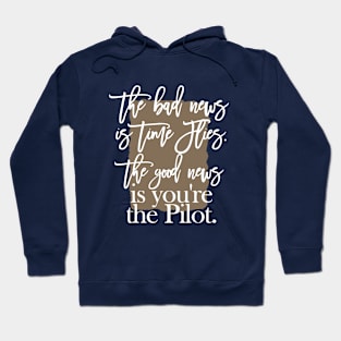 the bad news is time flies Hoodie